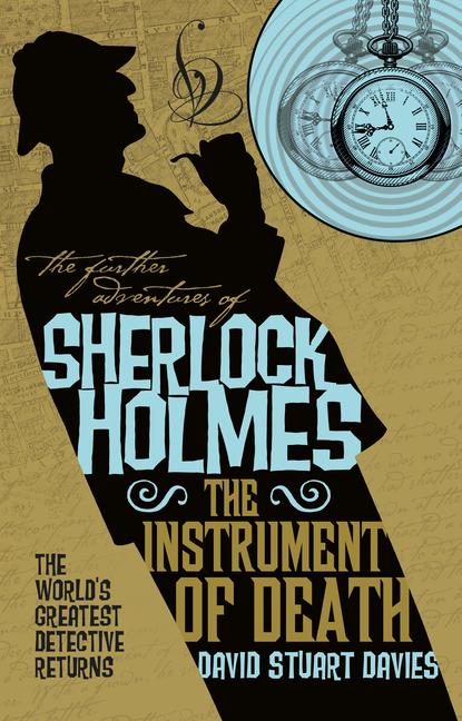 Produktbild: The Further Adventures of Sherlock Holmes - The Instrument of Death | David Stuart Davies