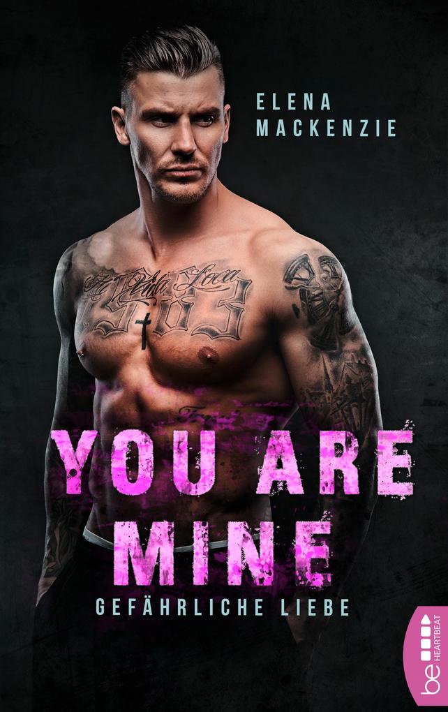 Produktbild: You are mine - Gefährliche Liebe | Elena MacKenzie