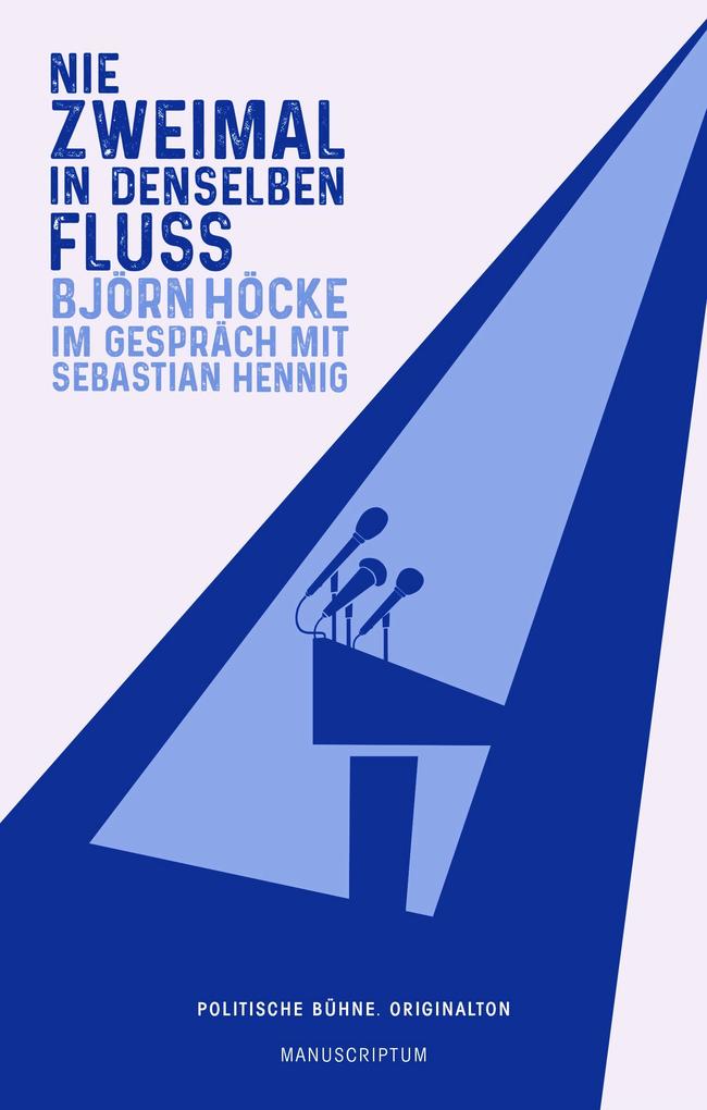 Produktbild: Nie zweimal in denselben Fluß | Sebastian Hennig, Björn Höcke