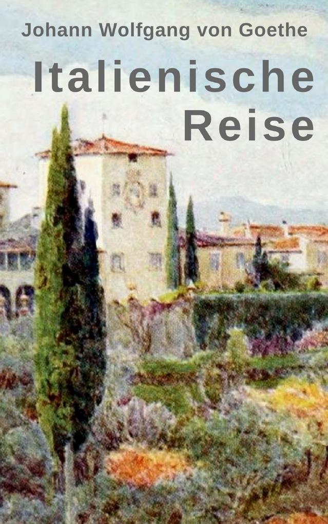 Produktbild: Italienische Reise | Johann Wolfgang von Goethe