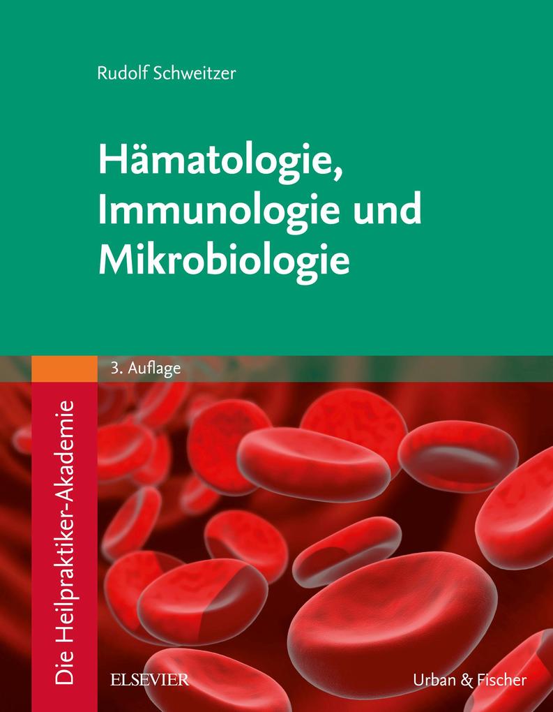 Produktbild: Die Heilpraktiker-Akademie. Hämatologie, Immunologie und Mikrobiologie | Rudolf Schweitzer