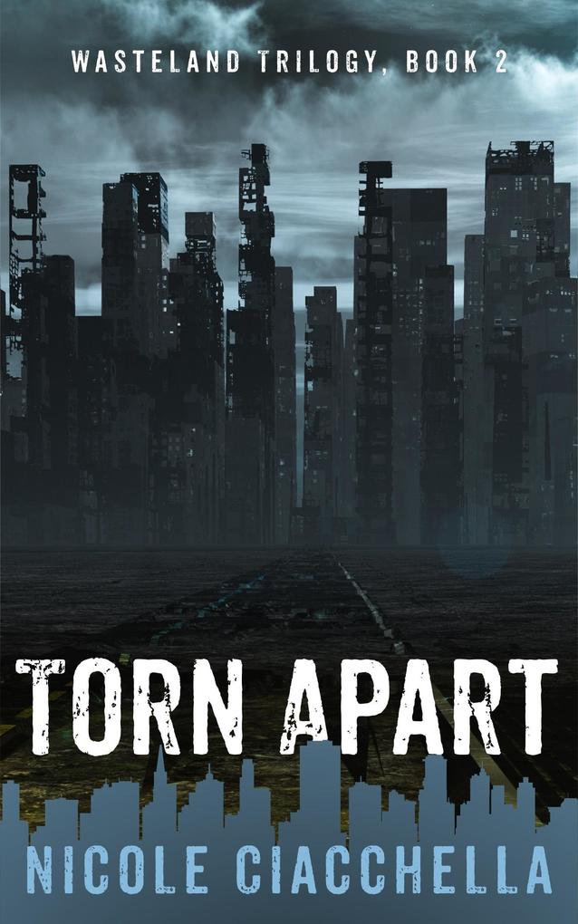 Produktbild: Torn Apart (Wasteland, #2) | Nicole Ciacchella
