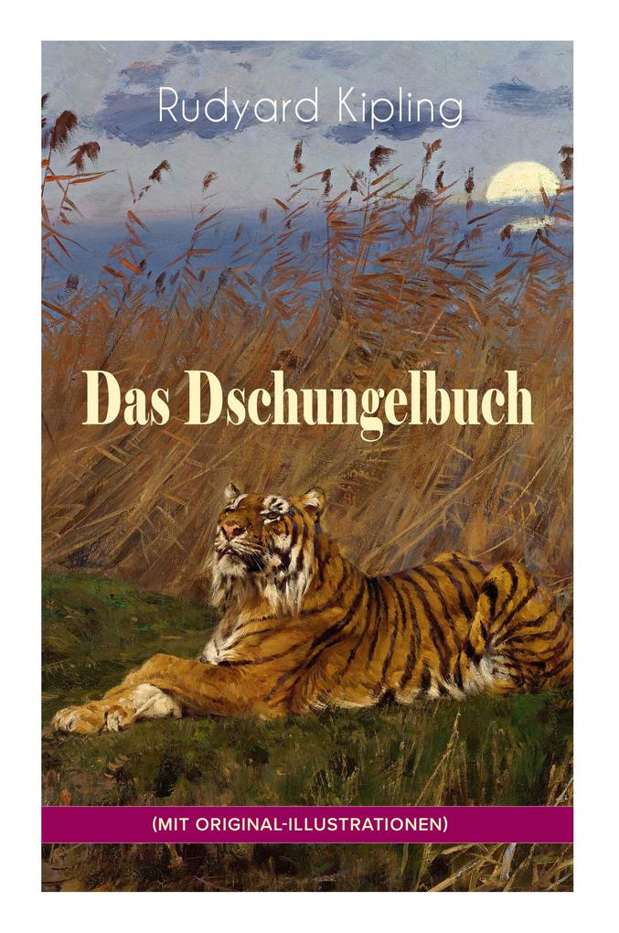 Das Dschungelbuch (mit Original-Illustrationen): Das Dschungelbuch & Das neue Dschungelbuch: Moglis Siegeslied + Toomai, der Liebling der Elefanten + als Taschenbuch