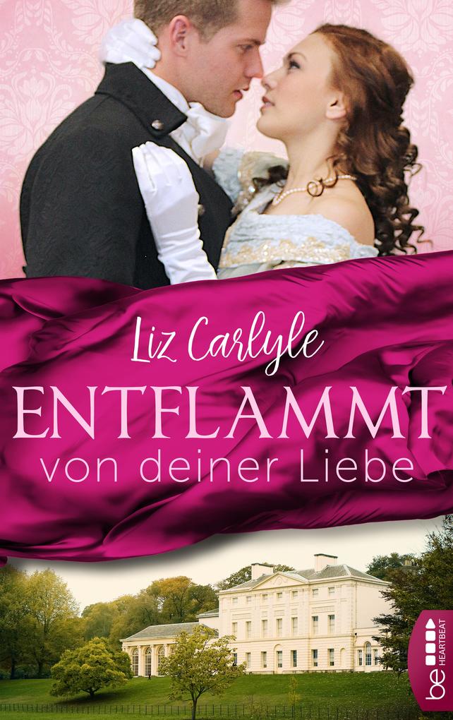 Produktbild: Entflammt von deiner Liebe | Liz Carlyle