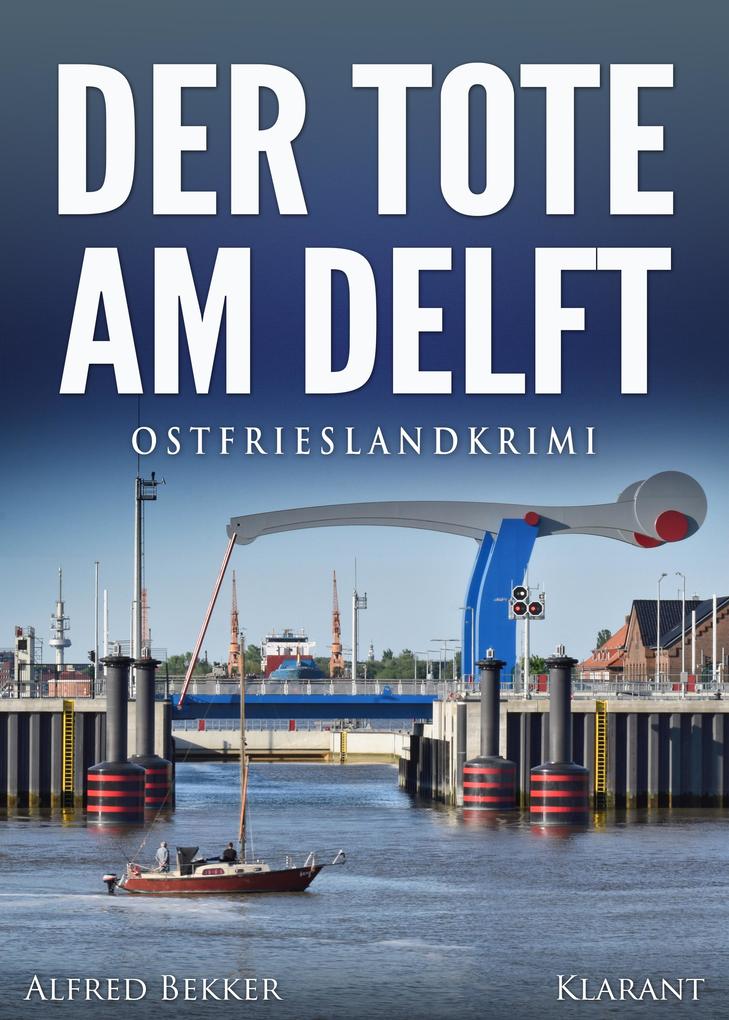 Produktbild: Der Tote am Delft. Ostfrieslandkrimi | Alfred Bekker