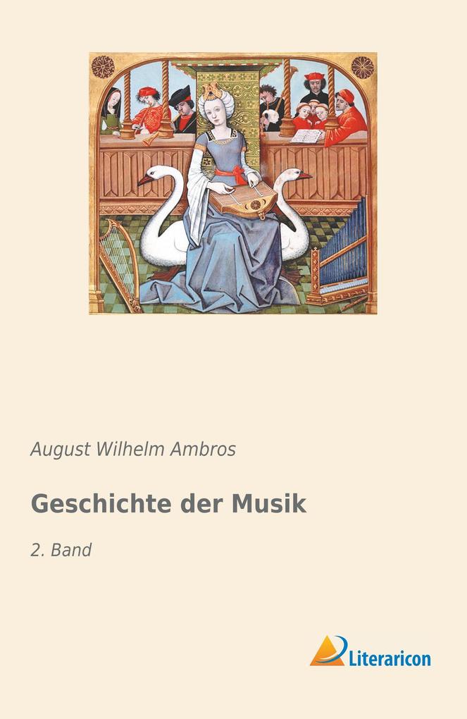 August Wilhelm Ambros Geschichte  der Musik  Buch 