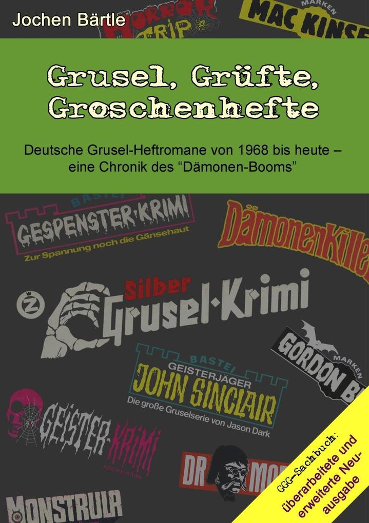 Produktbild: Grusel, Grüfte, Groschenhefte | Jochen Bärtle