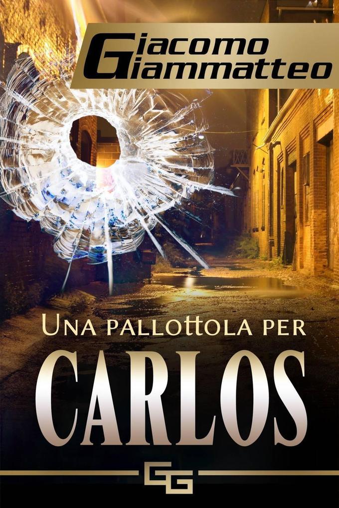 Produktbild: Una pallottola per Carlos | Giacomo Giammatteo