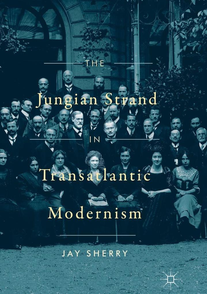 Produktbild: The Jungian Strand in Transatlantic Modernism | Jay Sherry