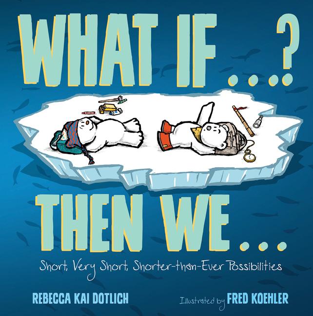 Produktbild: What If . . . ? Then We . . . | Rebecca Kai Dotlich