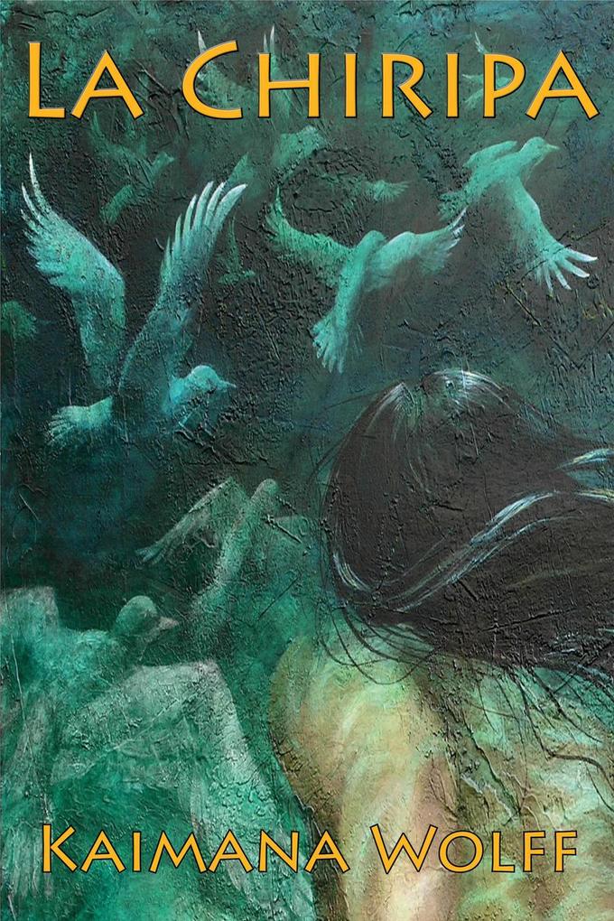 Produktbild: La Chiripa (The Widening Gyre, #2) | Kaimana Wolff