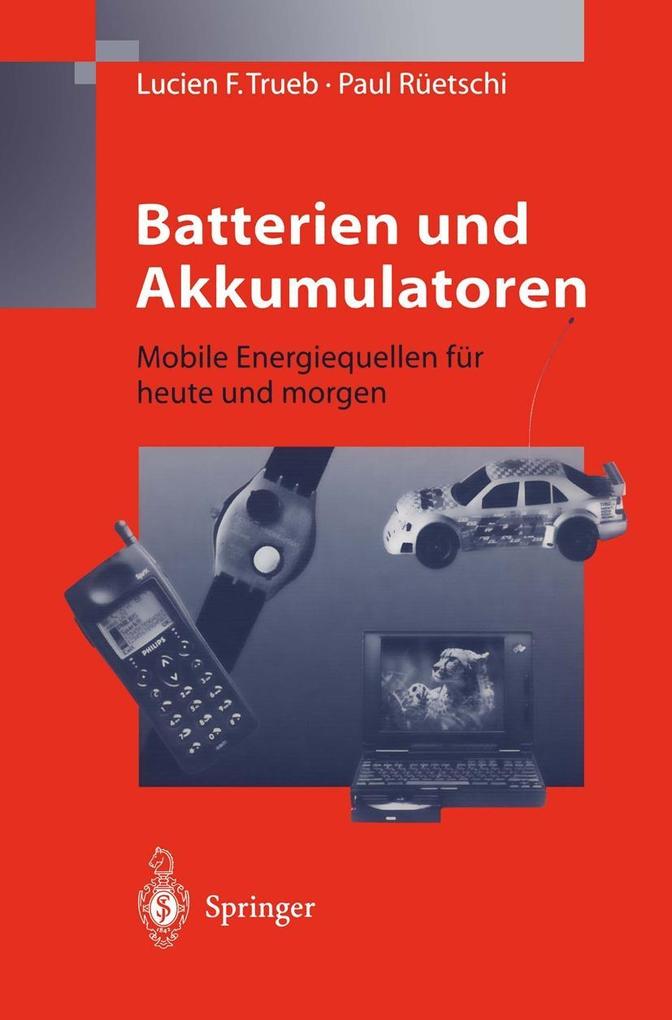 Produktbild: Batterien und Akkumulatoren | Paul Rüetschi, Lucien F. Trueb