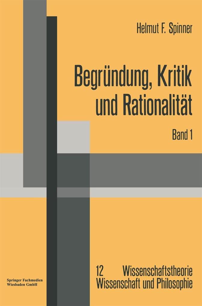 Produktbild: Begründung, Kritik und Rationalität | Helmut F. Spinner
