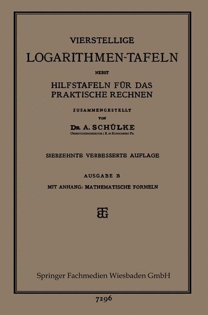 Produktbild: Vierstellige Logarithmen-Tafeln nebst Hilfstafeln für das praktische Rechnen | A. Schülke, Dr. A. Schülke