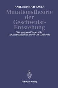 Produktbild: Mutationstheorie der Geschwulst-Entstehung | K. H. Bauer
