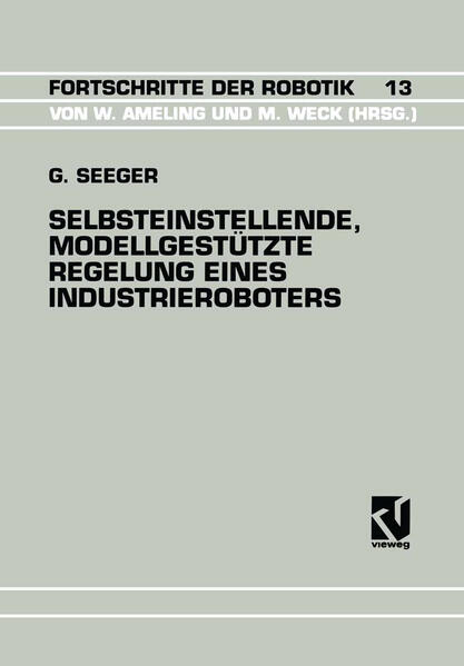 Produktbild: Selbsteinstellende, Modellgestützte Regelung Eines Industrieroboters | Guido Seeger