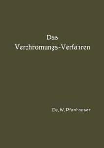 Produktbild: Das Verchromungs-Verfahren | W. Pfanhauser