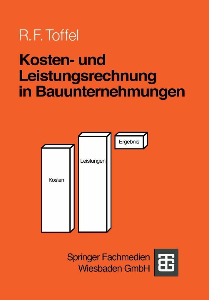 Produktbild: Kosten- und Leistungsrechnung in Bauunternehmungen | Rolf F. Toffel