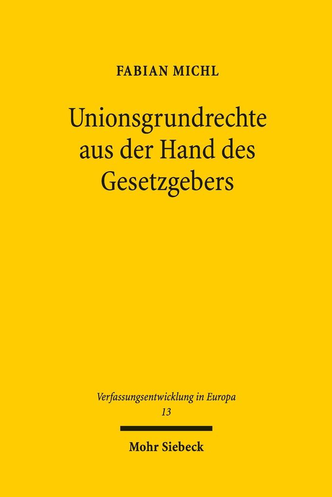 Produktbild: Unionsgrundrechte aus der Hand des Gesetzgebers | Fabian Michl
