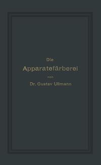 Produktbild: Die Apparatefärberei | Gustav Ullmann