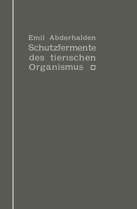 Produktbild: Schutzfermente des tierischen Organismus | Emil Abderhalden