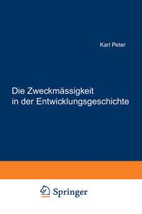 Produktbild: Die Zweckmässigkeit in der Entwicklungsgeschichte | Karl Peter