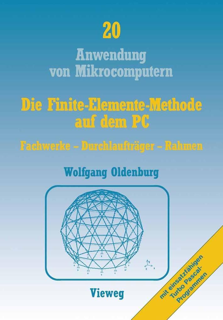 Produktbild: Die Finite-Elemente-Methode auf dem PC | Wolfgang Oldenburg