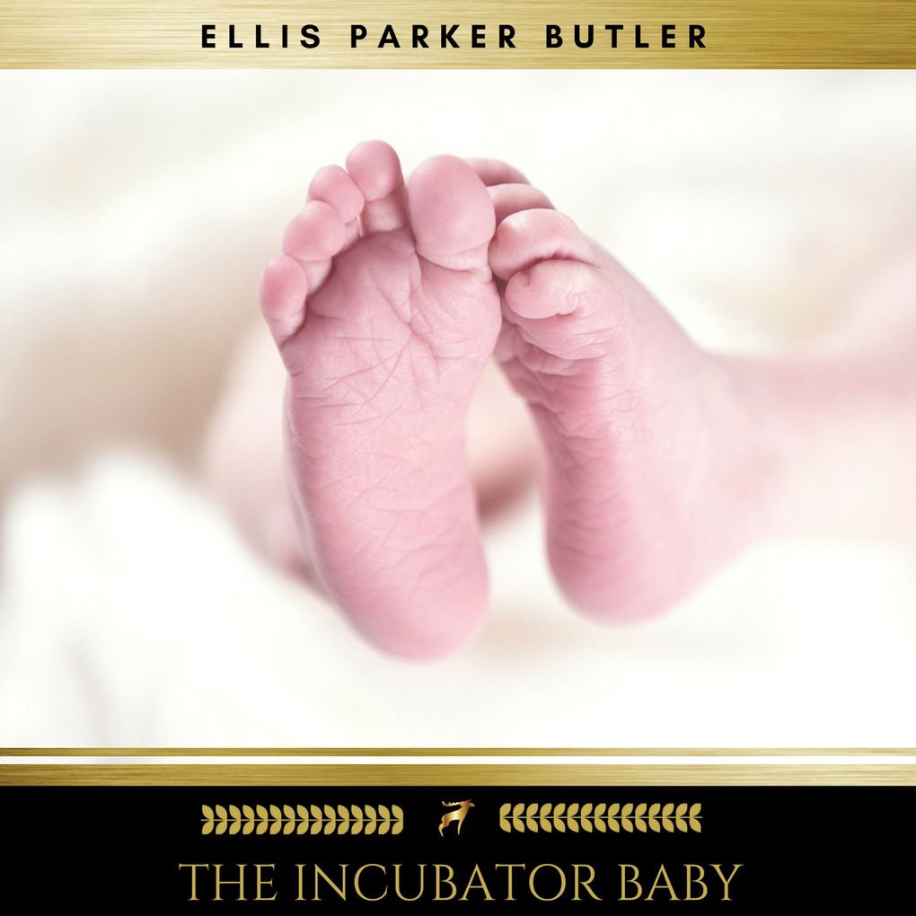 Produktbild: The Incubator Baby | Ellis Parker Butler
