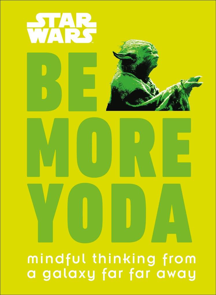 Produktbild: Star Wars Be More Yoda | Christian Blauvelt
