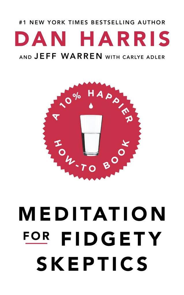 Produktbild: Meditation For Fidgety Skeptics | Dan Harris