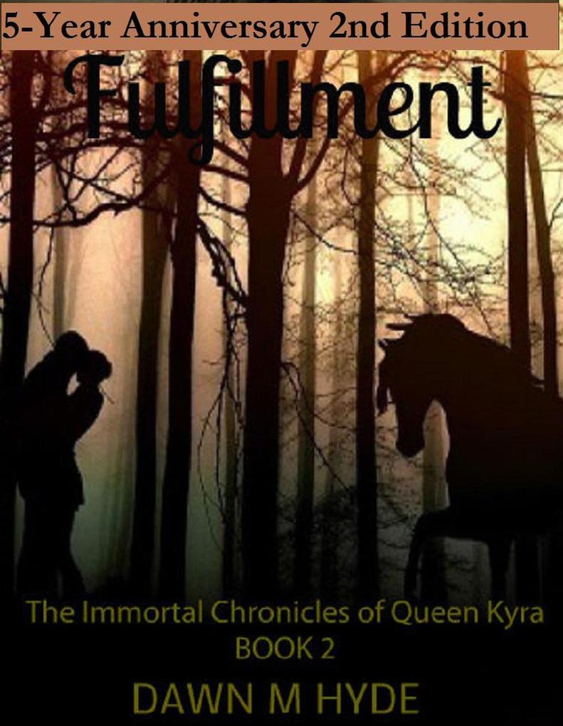 Fulfillment 2nd Edition (The Immortal Chronicles of Queen Kyra, #2) als eBook epub