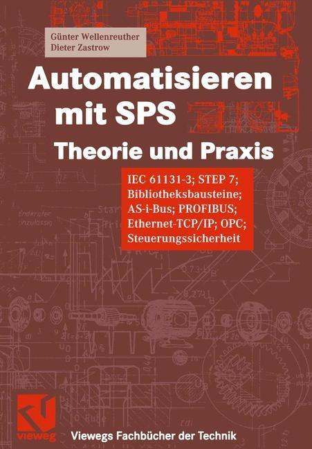 Produktbild: Automatisieren mit SPS Theorie und Praxis | Günter Wellenreuther, Dieter Zastrow
