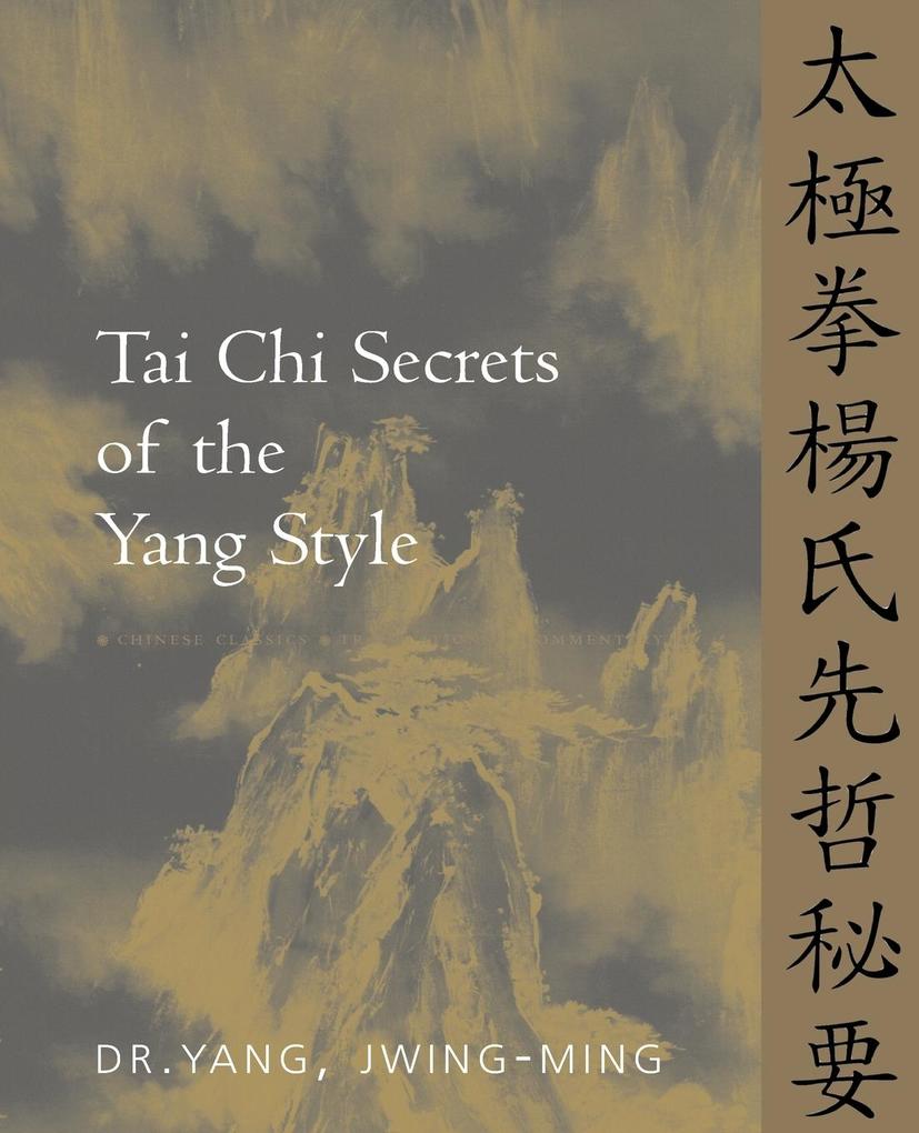Produktbild: Tai CHI Secrets of the Yang Style | Jwing-Ming Yang