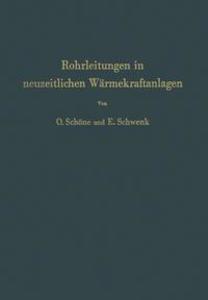 Produktbild: Rohrleitungen in neuzeitlichen Wärmekraftanlagen | Otto Schöne, Erich Schwenk