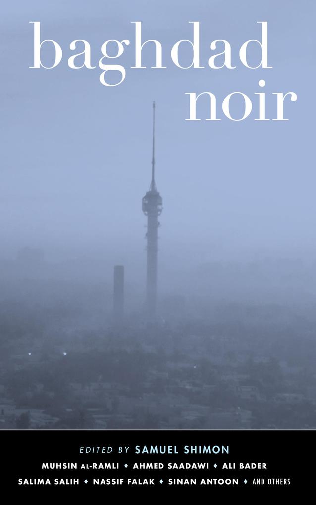 Produktbild: Baghdad Noir | Sinan Antoon, Muhsin Al-Ramli, Nassif Falak