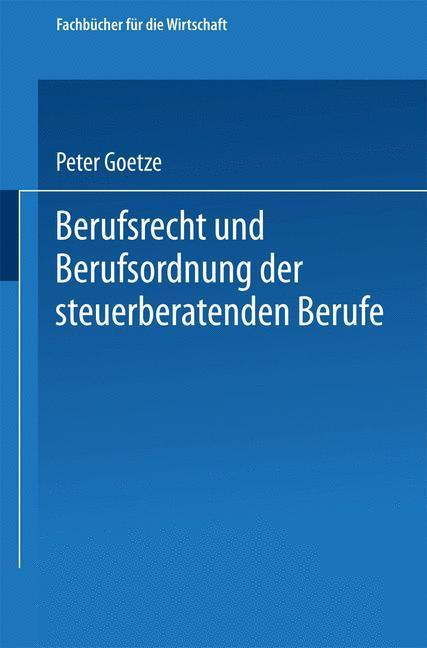 Produktbild: Berufsrecht und Berufsordnung der steuerberatenden Berufe | Peter Goetze