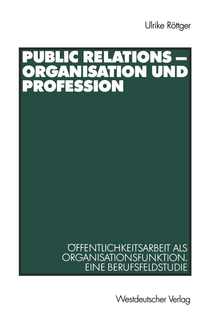 Produktbild: Public Relations - Organisation und Profession | Ulrike Röttger
