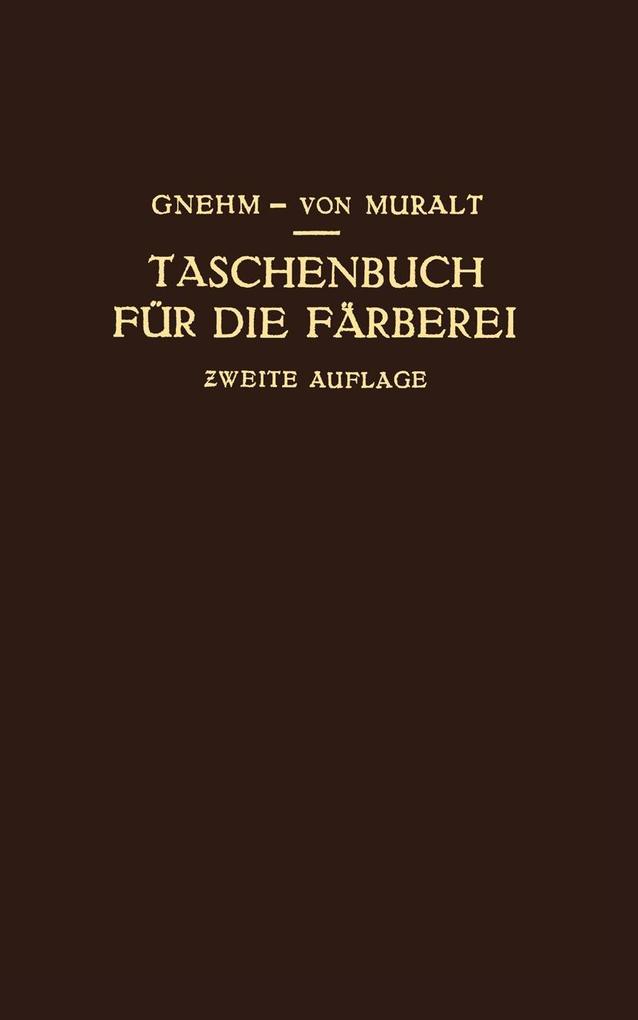 Produktbild: Taschenbuch für die Färberei mit Berücksichtigung der Druckerei | R. Gnehm, R. von Muralt