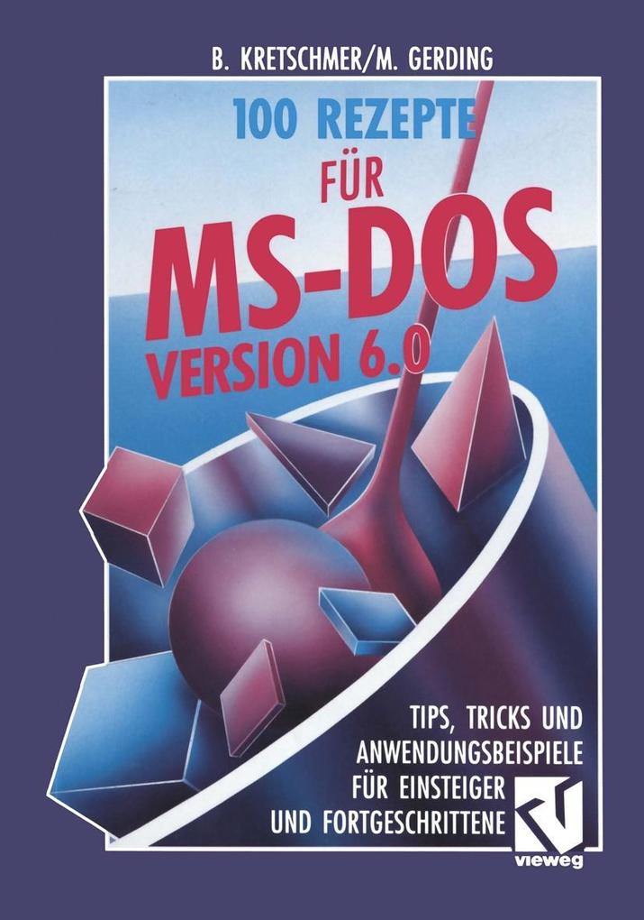 Produktbild: 100 Rezepte für MS-DOS 6.0 | Bernd Kretschmer