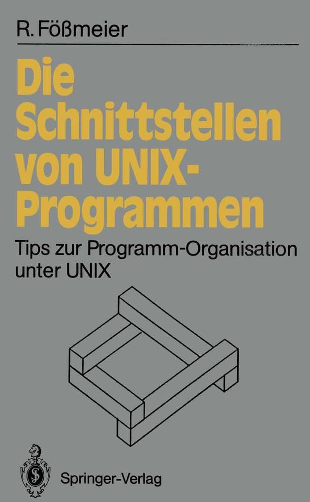 Produktbild: Die Schnittstellen von UNIX-Programmen | Reinhard Fößmeier
