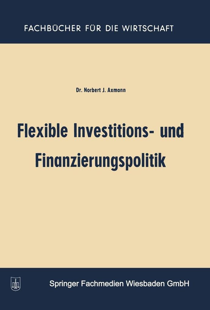Produktbild: Flexible Investitions- und Finanzierungspolitik | Norbert Joss Axmann