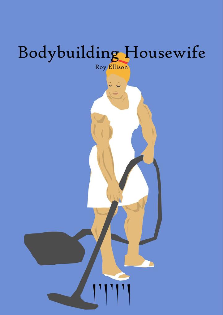 Produktbild: Bodybuilding Housewife | Roy Ellison