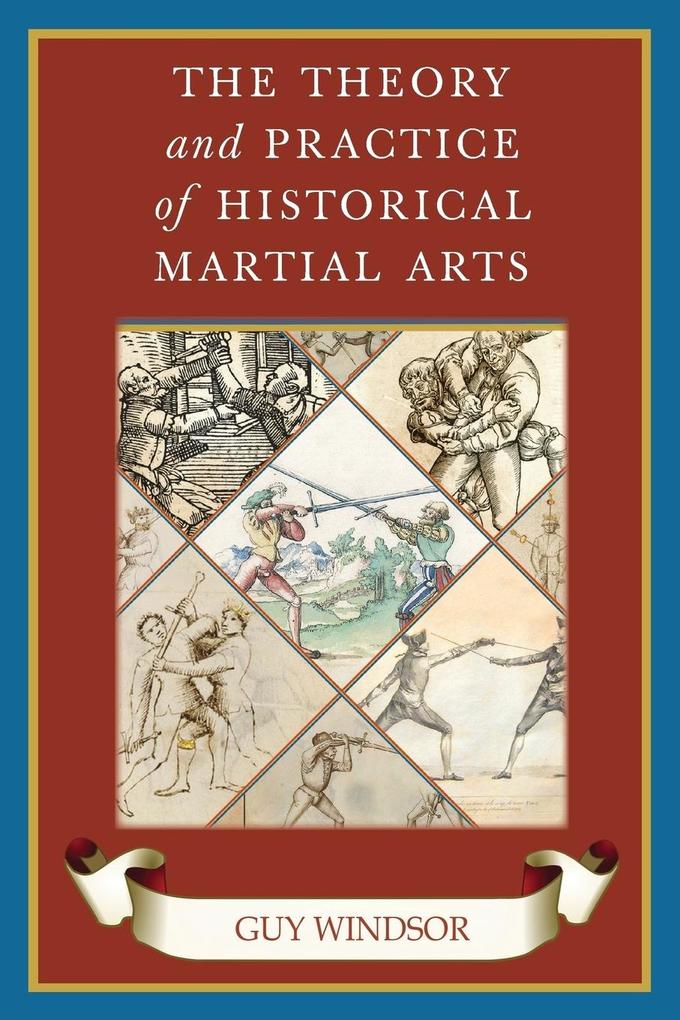 The Theory and Practice of Historical Martial Arts als Taschenbuch