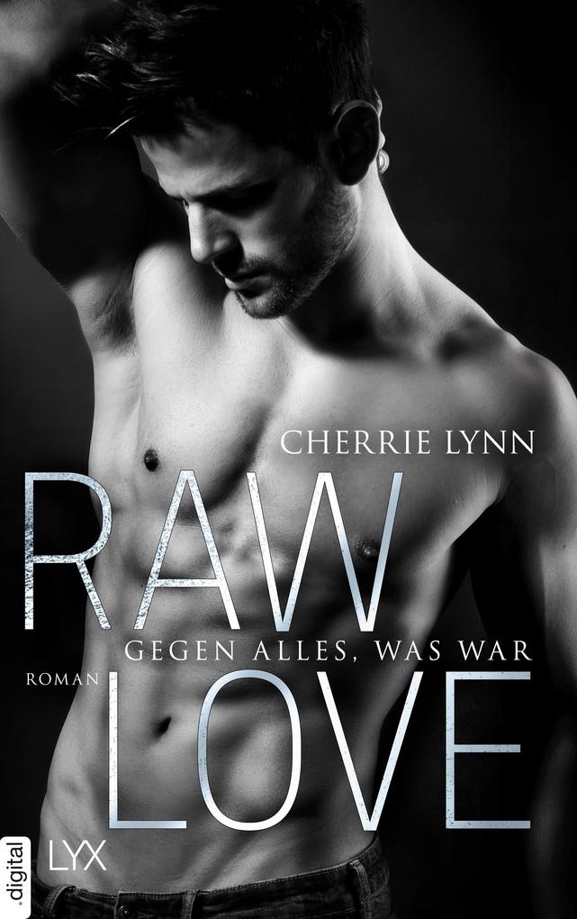 Produktbild: Raw Love - Gegen alles, was war | Cherrie Lynn