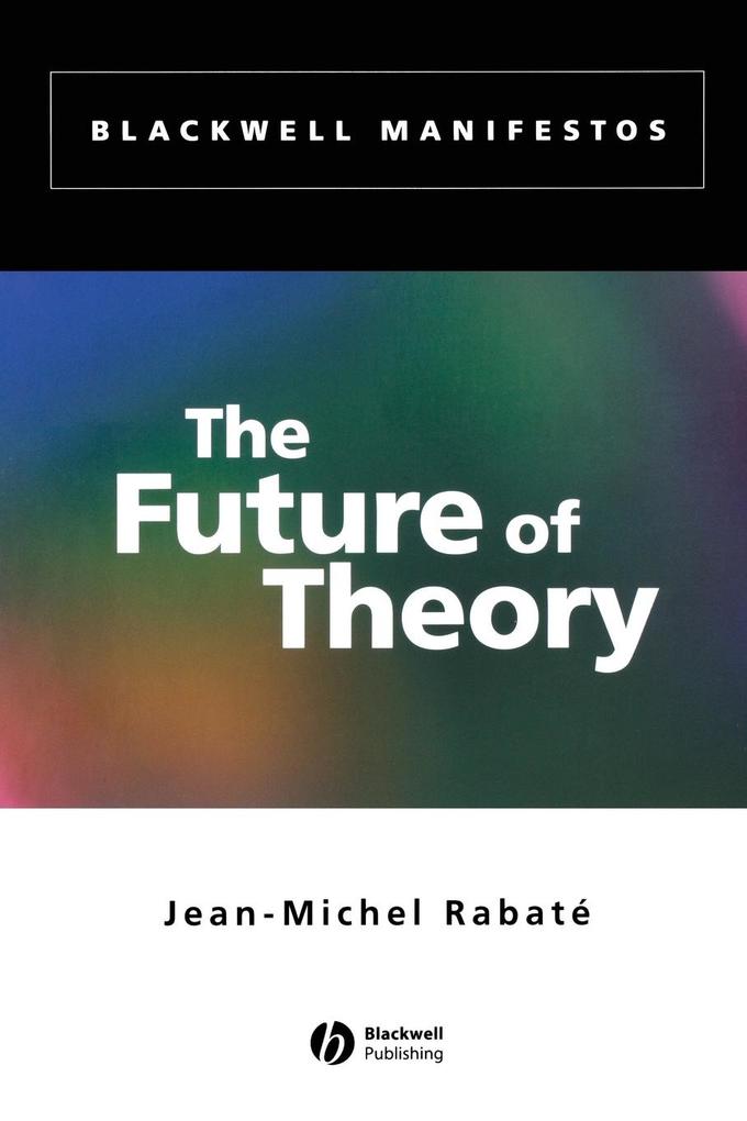 Produktbild: The Future of Theory | Jean-Michel Rabaté