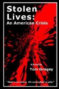 Produktbild: Stolen Lives: an American Crisis | Tom Gnagey