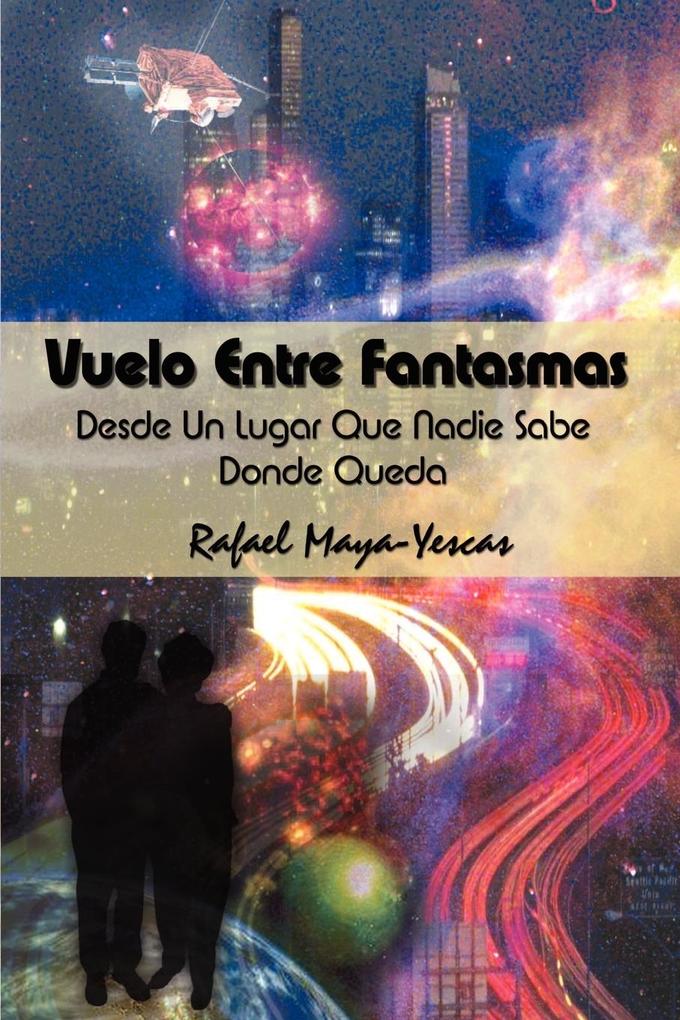 Produktbild: Vuelo Entre Fantasmas | Rafael Maya-Yescas