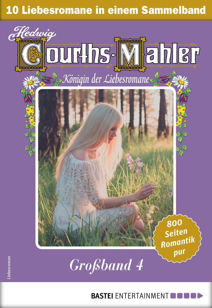 Produktbild: Hedwig Courths-Mahler Großband 4 - Sammelband | Hedwig Courths-Mahler