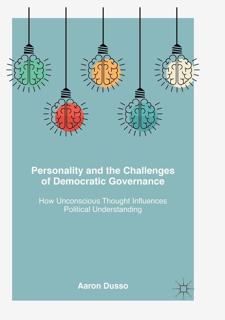 Produktbild: Personality and the Challenges of Democratic Governance | Aaron Dusso
