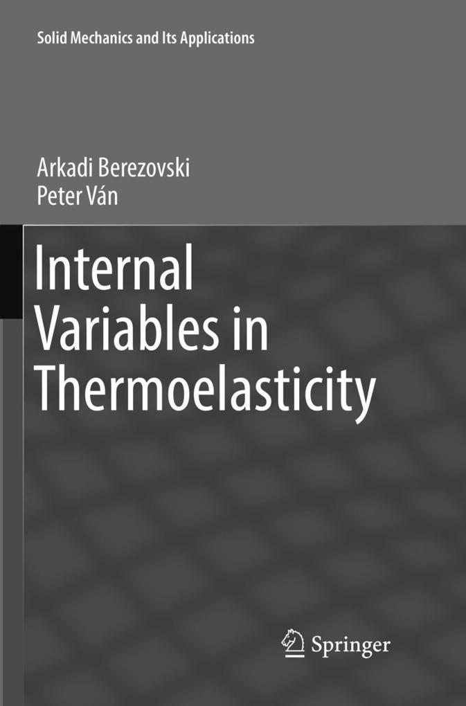 Produktbild: Internal Variables in Thermoelasticity | Arkadi Berezovski, Peter Ván